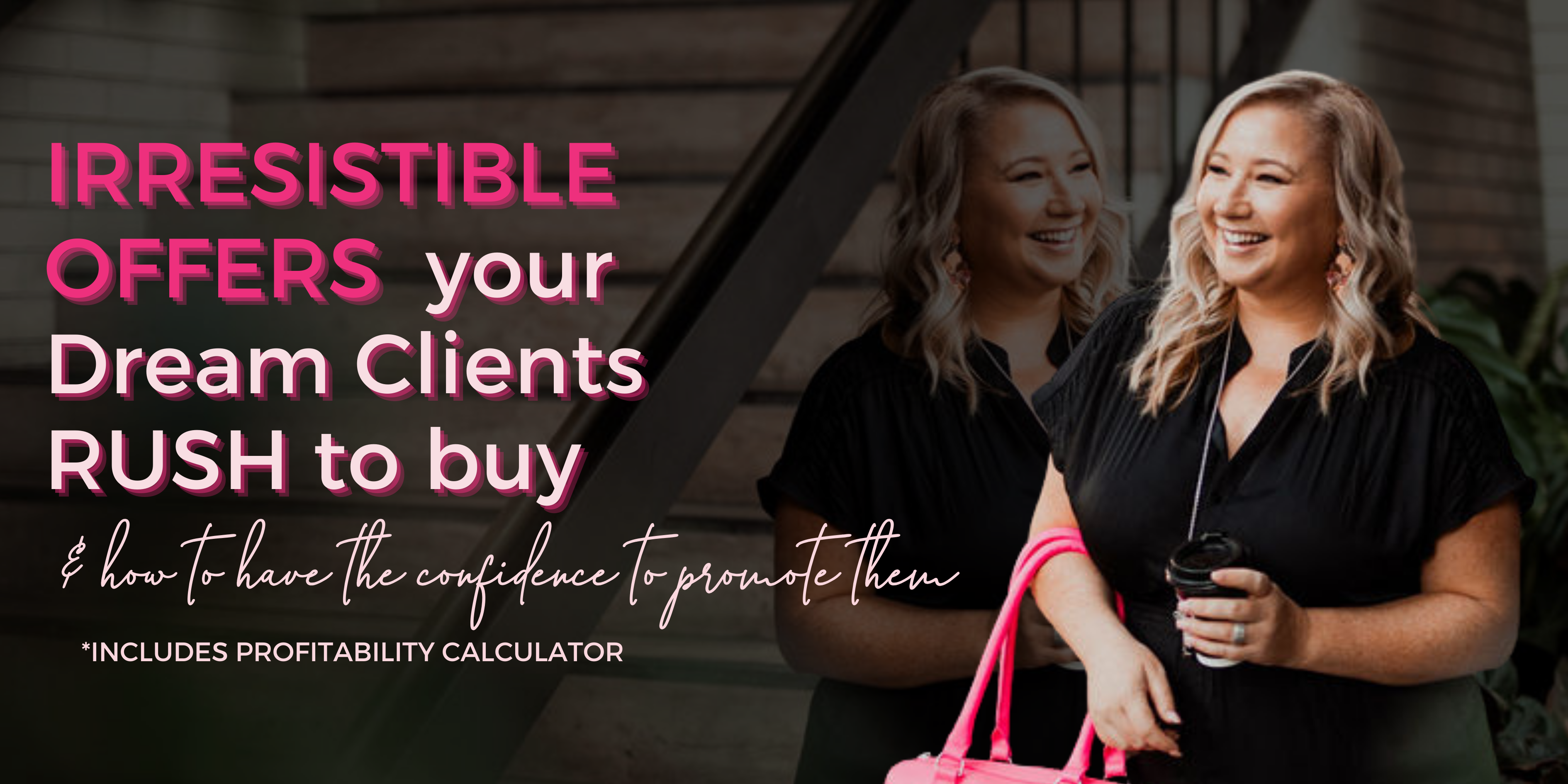 Irresistible Offers your Dream clients rush to buy 