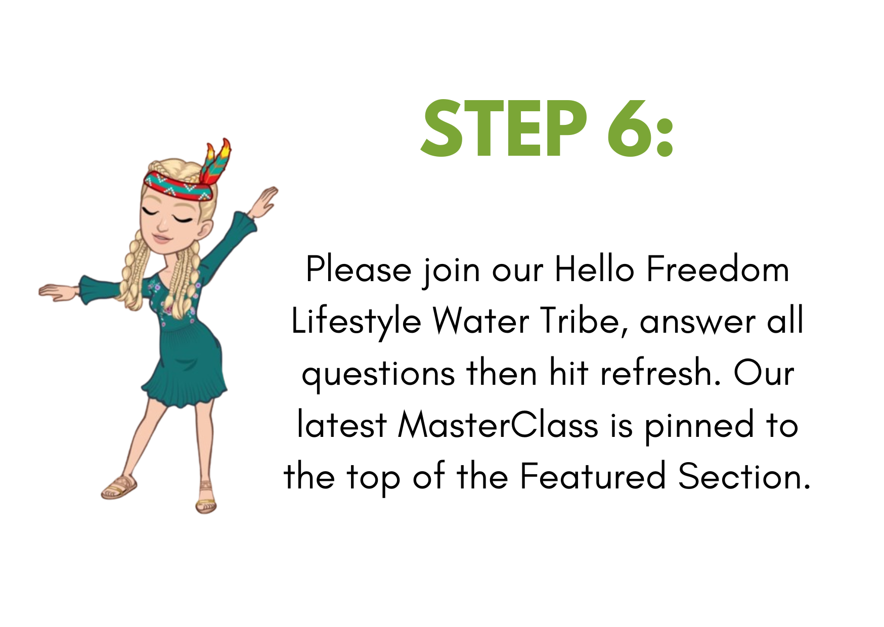 STEP 6 JOIN OUR HELLO FREEDOM TRIBE