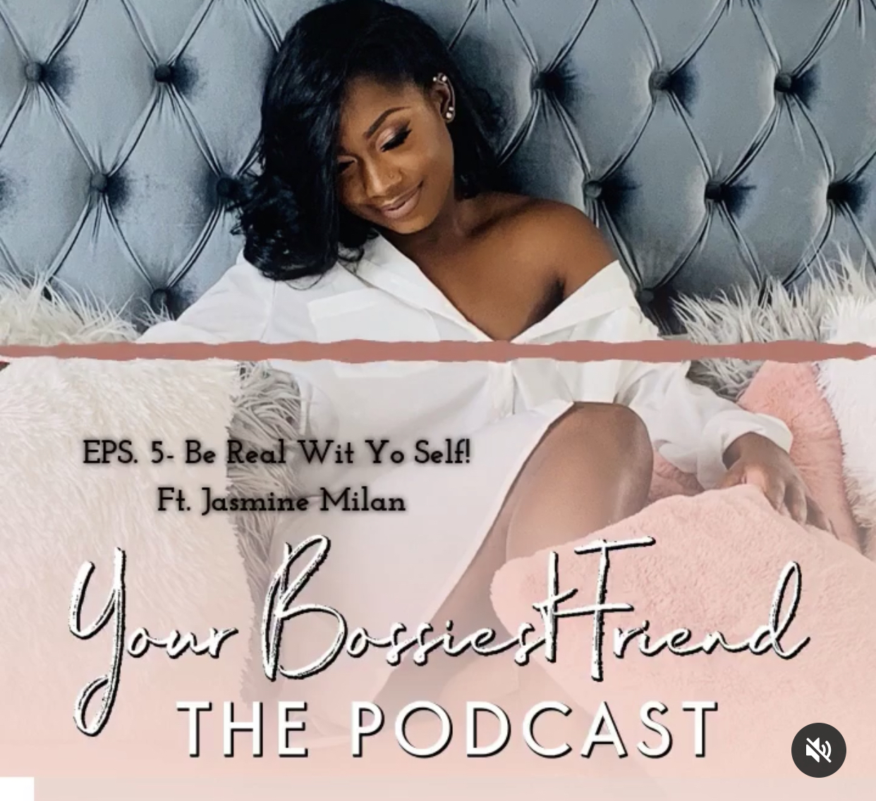 Jasmine Milan + Your Bossiest Friend THE PODCAST